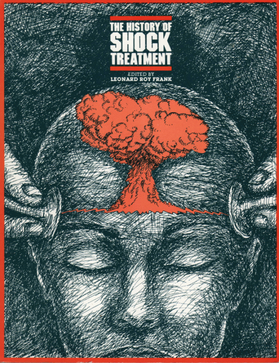 history of shock treatment by leonard roy frank